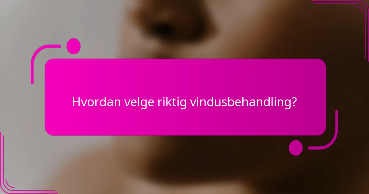 Hvordan velge riktig vindusbehandling?